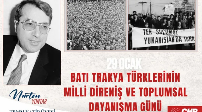 Nurten Yontar: “Batı Trakya Türklerinin Direnişi Onurun ve Kimliğin Simgesidir”