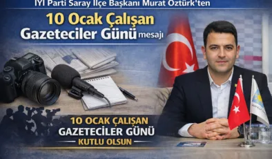 İYİ Parti Saray’dan 10 Ocak Çalışan Gazeteciler Günü Mesajı