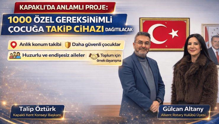 Kapaklı’da Anlamlı Proje: 1000 Özel Gereksinimli Çocuğa Takip Cihazı Dağıtılacak