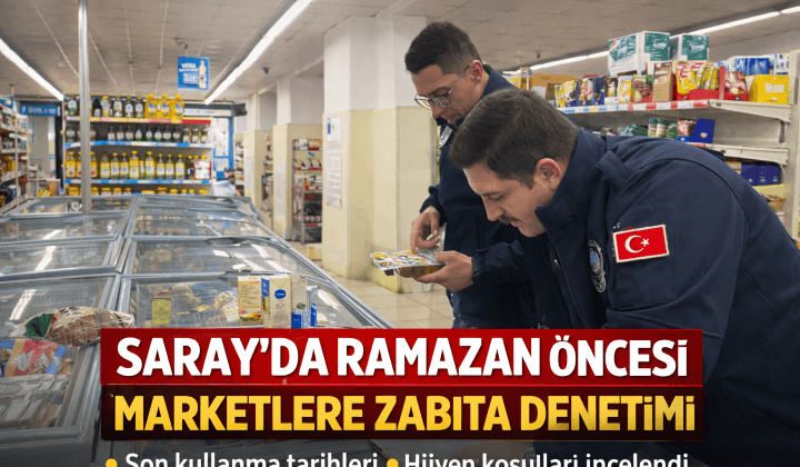 Saray’da Ramazan Öncesi Marketlere Zabıta Denetimi