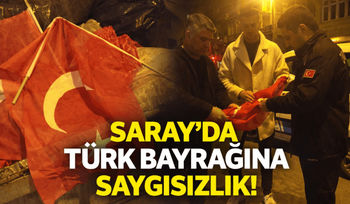 Saray’da Türk Bayrağına Büyük Saygısızlık: Çöpe Atılan Bayraklara Taksici Sahip Çıktı