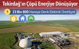 Tekirdağ’ın Çöpü Enerjiye Dönüşüyor: 23 Bin 800 Haneye Yetecek Elektrik Üretiliyor