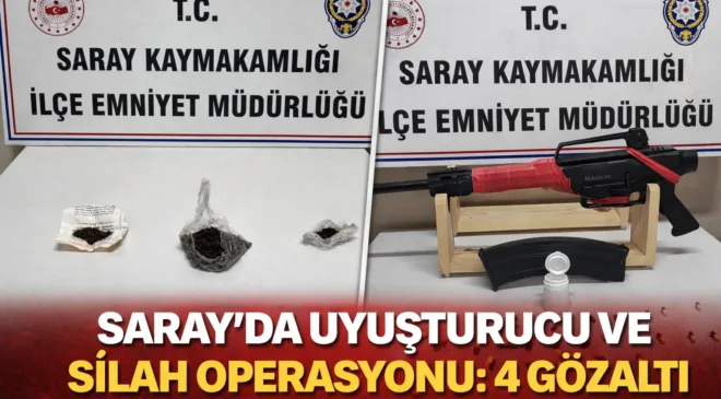 Saray’da Uyuşturucu ve Silah Operasyonu: 4 Gözaltı
