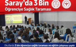 Saray’da 3 Bin Çocuğa Sağlık Taraması ve Eğitim Seferberliği
