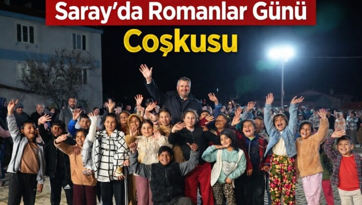 Saray’da Dünya Romanlar Günü Coşkuyla Kutlandı