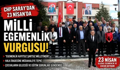 CHP Saray’dan 23 Nisan’da milli egemenlik vurgusu