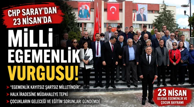 CHP Saray’dan 23 Nisan’da milli egemenlik vurgusu